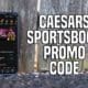 caesars sportsbook promo code