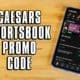 Caesars Sportsbook promo code