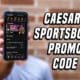 caesars sportsbook promo code