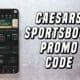 Caesars Sportsbook promo code