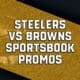 Steelers-Browns sportsbook promos